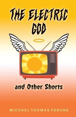 The Electric God and Other Shorts 1