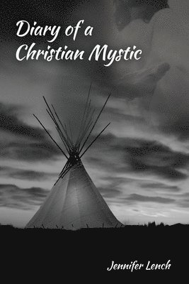 Jennifer Lench - Diary of a Christian Mystic, Häftad