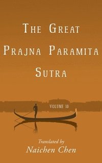 bokomslag The Great Prajna Paramita Sutra, Volume 10