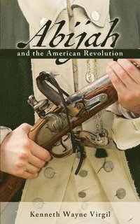 bokomslag Abijah and the American Revolution
