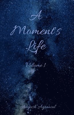 Aayush Agrawal, Agrawal,Aayush - Moment's Life, Häftad