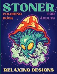 bokomslag Stoner Coloring Book for Adults Relaxing Designs