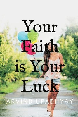 bokomslag Your Faith is Your Luck