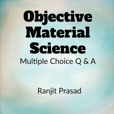 Objective Material Science 1