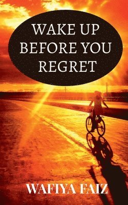 bokomslag Wake Up Before You Regret