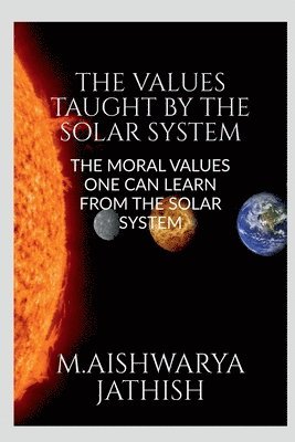Aishwarya Jathish, Jathish,Aishwarya - Values Taught by the Solar System, Häftad