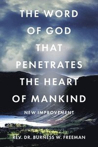 bokomslag Word of God That Penetrates the Heart of Mankind