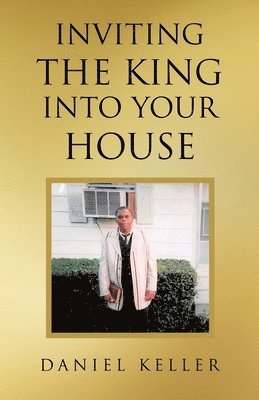 bokomslag Inviting the King into Your House