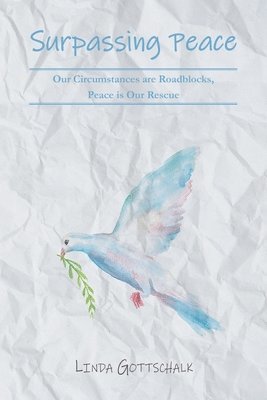 Linda Gottschalk, Gottschalk,Linda, - Surpassing Peace, Häftad