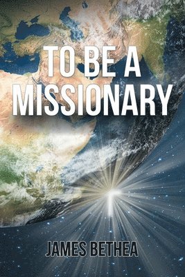 James Bethea - To Be a Missionary, Häftad