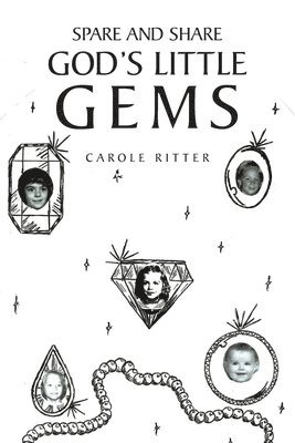 Carole Ritter, Ritter,Carole, - Spare and Share God's Little Gems, Häftad
