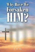 Sam - Why Have We Forsaken Him?, Häftad