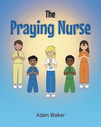 bokomslag The Praying Nurse