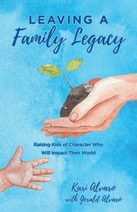 bokomslag Alvaro, K: LEAVING A FAMILY LEGACY