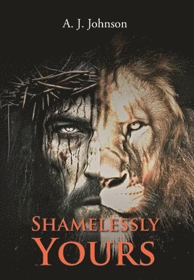 A J Johnson - Shamelessly Yours, Inbunden