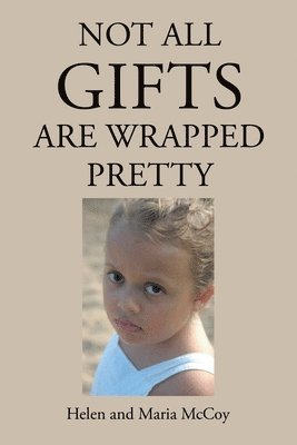 Not All Gifts Are Wrapped Pretty 1