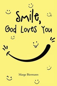 bokomslag Smile, God Loves You