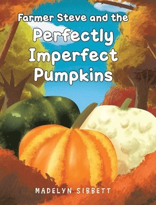 bokomslag Farmer Steve and the Perfectly imperfect Pumpkins