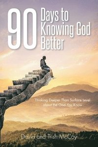 bokomslag 90 Days to Knowing God Better