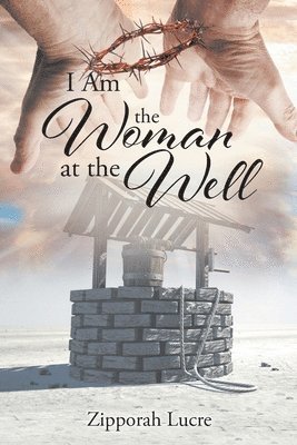 I Am the Woman at the Well 1