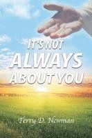 bokomslag It's Not Always About You