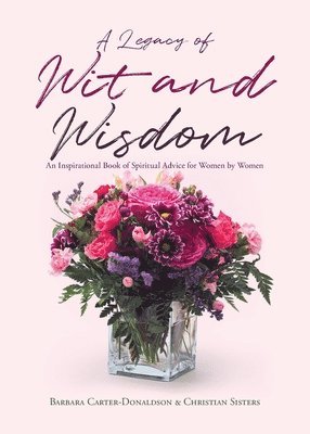 Barbara Carter-Donaldson, Christian Sisters, Carter-Donaldson,Barbara,, Sisters,Christian - Legacy of Wit and Wisdom, Häftad