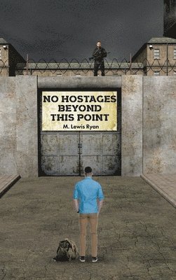 No Hostages Beyond This Point 1