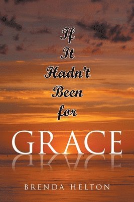 If It Hadn't Been for Grace 1