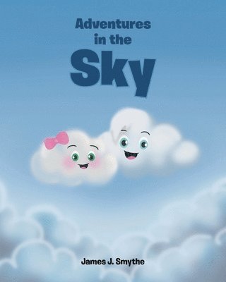 James J Smythe - Adventures in the Sky, Häftad