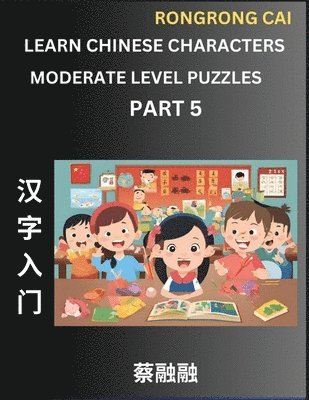 bokomslag Learn Chinese Characters (Part 5) - Moderate Level Multiple Answer Type Column Matching Test Series for HSK All Level Students to Fast Learn Reading Mandarin Chinese Characters with Given Pinyin and