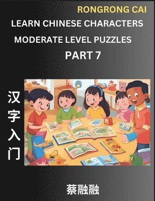 bokomslag Learn Chinese Characters (Part 7) - Moderate Level Multiple Answer Type Column Matching Test Series for HSK All Level Students to Fast Learn Reading Mandarin Chinese Characters with Given Pinyin and