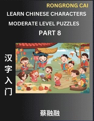 bokomslag Learn Chinese Characters (Part 8) - Moderate Level Multiple Answer Type Column Matching Test Series for HSK All Level Students to Fast Learn Reading Mandarin Chinese Characters with Given Pinyin and