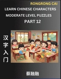 bokomslag Learn Chinese Characters (Part 12) - Moderate Level Multiple Answer Type Column Matching Test Series for HSK All Level Students to Fast Learn Reading Mandarin Chinese Characters with Given Pinyin and