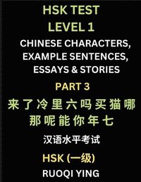 bokomslag HSK Test Level 1 (Part 3)- Chinese Characters, Example Sentences, Essays & Stories- Self-learn Mandarin Chinese Characters for Hanyu Shuiping Kaoshi (HSK1), Easy Lessons for Beginners, Short Storie...