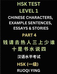 bokomslag HSK Test Level 1 (Part 4)- Chinese Characters, Example Sentences, Essays & Stories- Self-learn Mandarin Chinese Characters for Hanyu Shuiping Kaoshi (HSK1), Easy Lessons for Beginners, Short Storie...