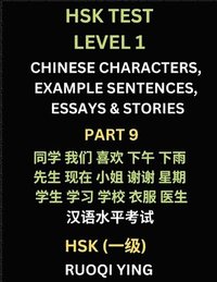 bokomslag HSK Test Level 1 (Part 9)- Chinese Characters, Example Sentences, Essays & Stories- Self-learn Mandarin Chinese Characters for Hanyu Shuiping Kaoshi (HSK1), Easy Lessons for Beginners, Short Storie...