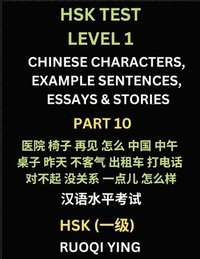 bokomslag HSK Test Level 1 (Part 10)- Chinese Characters, Example Sentences, Essays & Stories- Self-learn Mandarin Chinese Characters for Hanyu Shuiping Kaoshi (HSK1), Easy Lessons for Beginners, Short Stori...