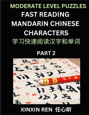 bokomslag Moderate Puzzles to Read Chinese Characters (Part 2) - Learn to Recognize Simplified Mandarin Chinese Characters by Solving Characters Activities, HSK All Levels