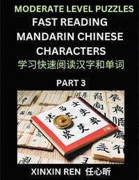 bokomslag Moderate Puzzles to Read Chinese Characters (Part 3) - Learn to Recognize Simplified Mandarin Chinese Characters by Solving Characters Activities, HSK All Levels