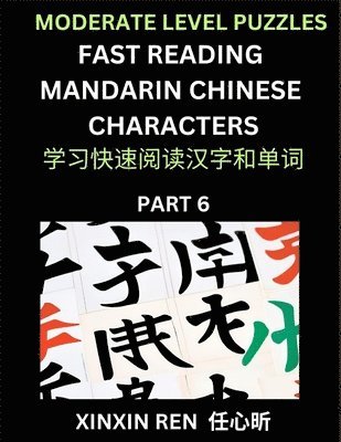 bokomslag Moderate Puzzles to Read Chinese Characters (Part 6) - Learn to Recognize Simplified Mandarin Chinese Characters by Solving Characters Activities, HSK All Levels