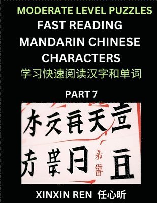 bokomslag Moderate Puzzles to Read Chinese Characters (Part 7) - Learn to Recognize Simplified Mandarin Chinese Characters by Solving Characters Activities, HSK All Levels