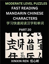 bokomslag Moderate Puzzles to Read Chinese Characters (Part 20) - Learn to Recognize Simplified Mandarin Chinese Characters by Solving Characters Activities, HSK All Levels