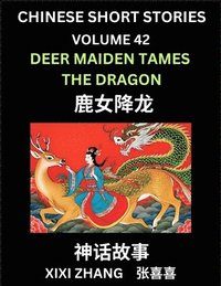 bokomslag Chinese Short Stories (Part 42) - Linglun Creates Musical Scales, Learn Ancient Chinese Myths, Folktales, Shenhua Gushi, Easy Mandarin Lessons for Beginners, Simplified Chinese Characters and Pinyin