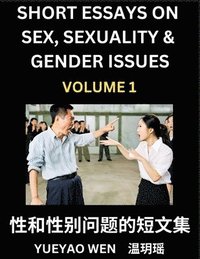 bokomslag Short Essays on Sex, Sexuality & Gender Issues (Part 1) - Improve Personal Growth and Development, Sex Education, A Collection of Short Essays in Chinese and English, Learn Mandarin Chinese while R...