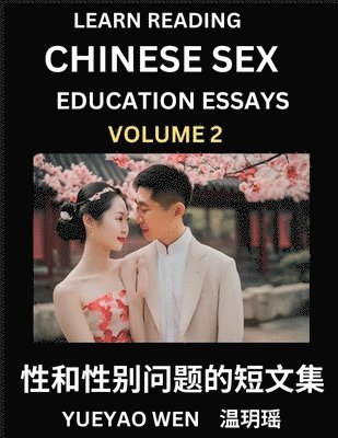 bokomslag Learn Reading Chinese Sex Education Essays (Part 2) - Short Essays on Sex, Sexuality & Gender Issues, Improve Personal Growth and Development, Sex Education, A Collection of Short Essays in Chinese...