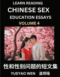 bokomslag Learn Reading Chinese Sex Education Essays (Part 4) - Short Essays on Sex, Sexuality & Gender Issues, Improve Personal Growth and Development, Sex Education, A Collection of Short Essays in Chinese