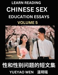 bokomslag Learn Reading Chinese Sex Education Essays (Part 5) - Short Essays on Sex, Sexuality & Gender Issues, Improve Personal Growth and Development, Sex Edu