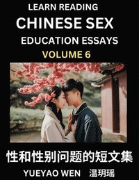 bokomslag Learn Reading Chinese Sex Education Essays (Part 6) - Short Essays on Sex, Sexuality & Gender Issues, Improve Personal Growth and Development, Sex Edu