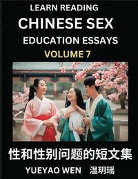 bokomslag Learn Reading Chinese Sex Education Essays (Part 7) - Short Essays on Sex, Sexuality & Gender Issues, Improve Personal Growth and Development, Sex Edu