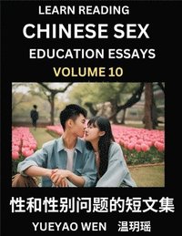 bokomslag Learn Reading Chinese Sex Education Essays (Part 10) - Short Essays on Sex, Sexuality & Gender Issues, Improve Personal Growth and Development, Sex Ed